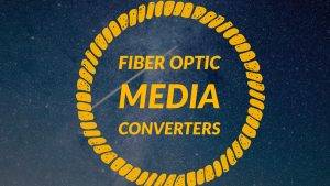 Fiber Optic Media Converters