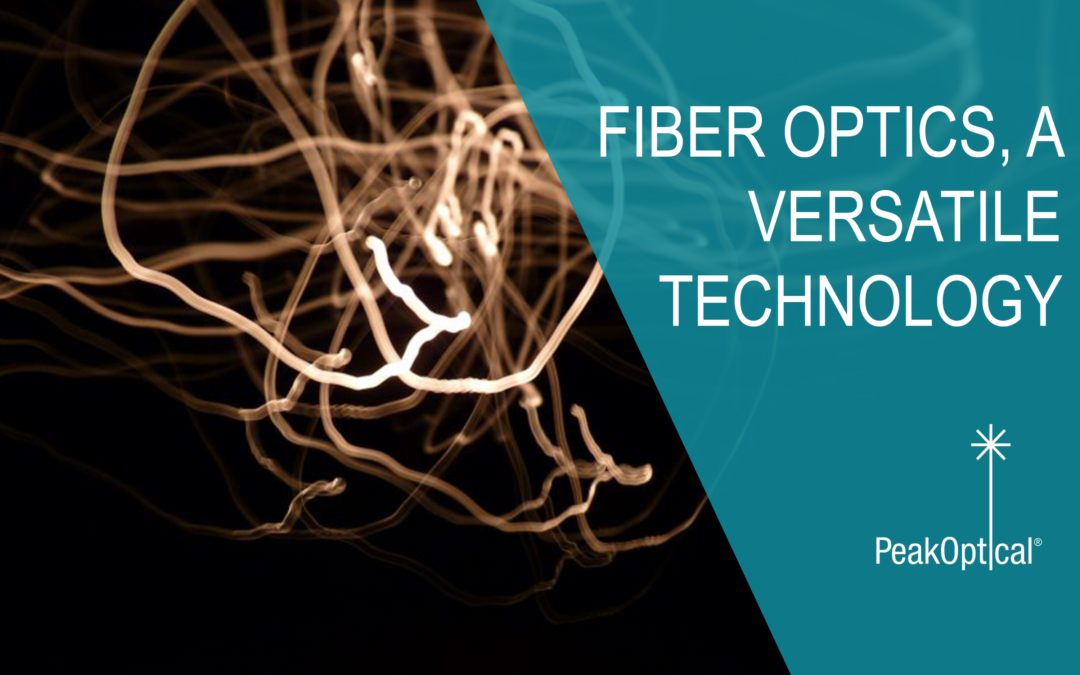 Fiber Optics, a versatile technology