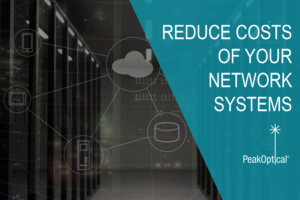 REDUCE COSTS OF YOUR NETWORK SYSTEMS
