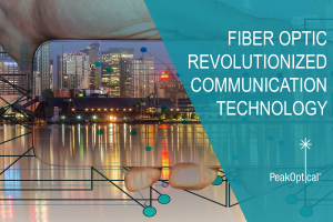 fiber optics revolutionized communciation technology